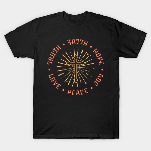 Truth Faith Hope Love Peace Joy T-Shirt by Jackies FEC Store